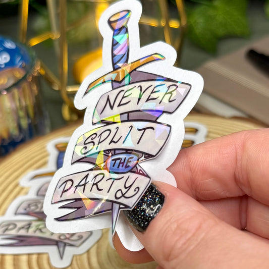 Never Split the Party Sticker
