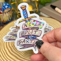 Never Split the Party Sticker